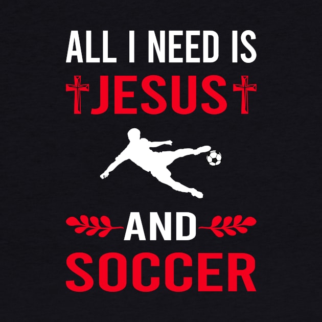 I Need Jesus And Soccer by Good Day